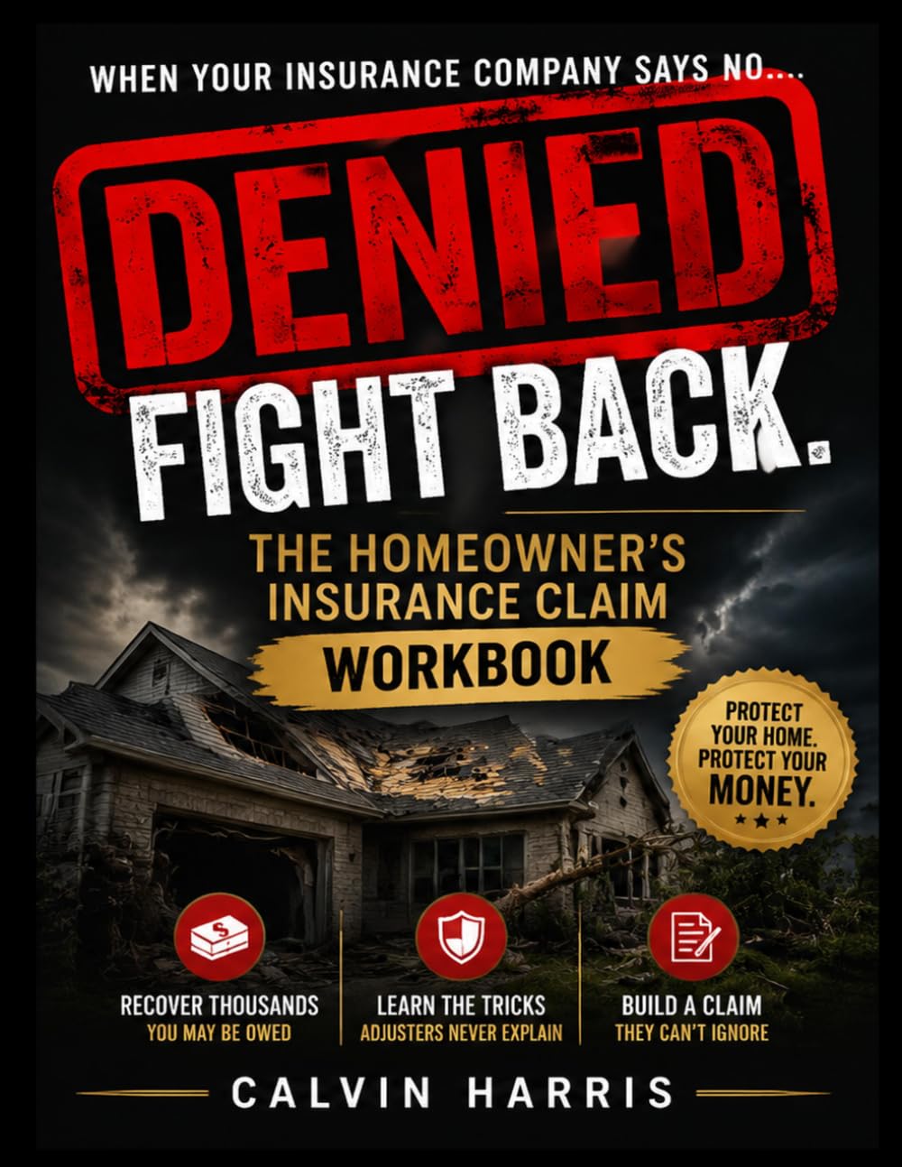 Denied: The Homeowner's Insurance Claim Workbook: What to Do When Your Claim Is Denied or Underpaid — Appeal Letters, Damage Inventories, Adjuster... for Water, Fire, Wind, Hail & Theft Claims baixar livro de graça