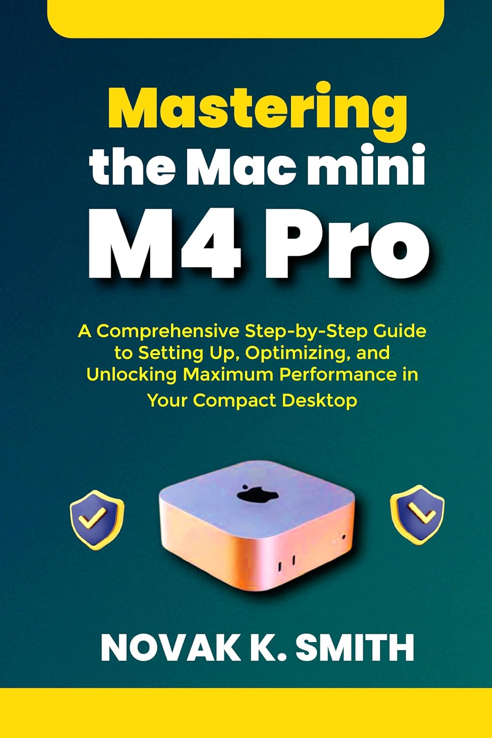 Mastering the Mac mini M4 Pro: A Comprehensive Step-by-Step Guide to Setting Up, Optimizing, and Unlocking Maximum Performance in Your Compact Desktop... USER GUIDE COLLECTION )) (English Edition) baixar o livro de graça