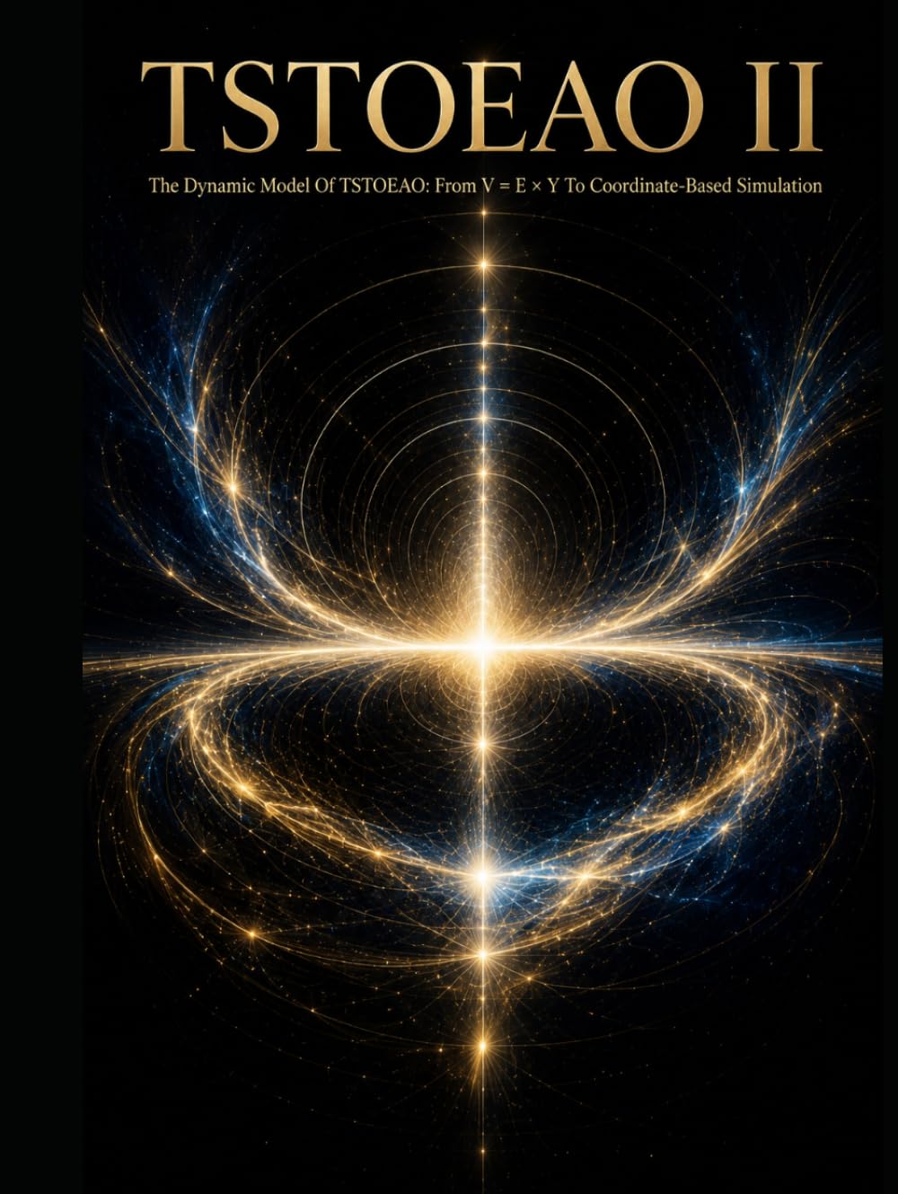ler totalmente TSTOEAO II: The Dynamic Model Of TSTOEAO: From V = E × Y To Coordinate-Based Simulation