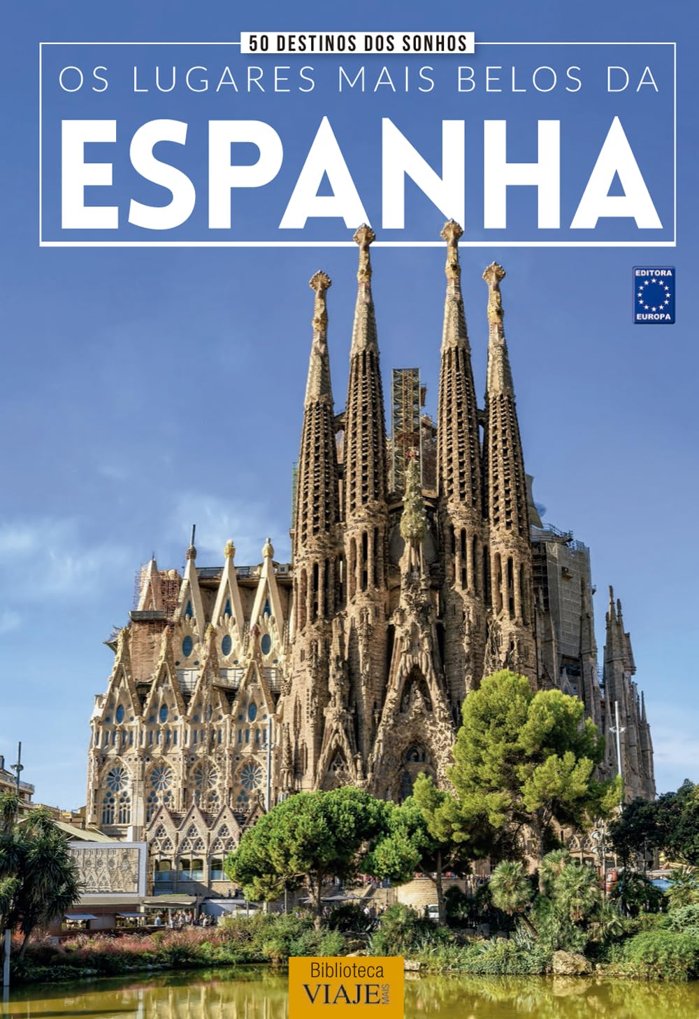 50 Destinos dos Sonhos: Os Lugares Mais Belos da Espanha