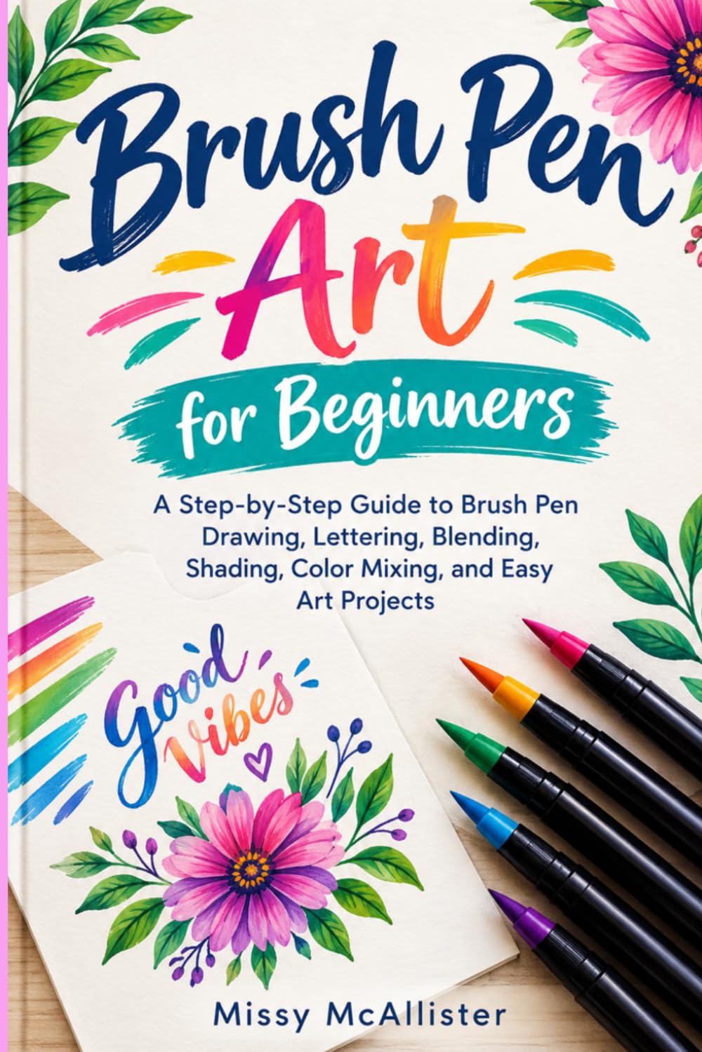 capítulo por capítulo baixar Brush Pen Art for Beginners: A Step-by-Step Guide to Brush Pen Drawing, Lettering, Blending, Shading, Color Mixing, and Easy Art Projects