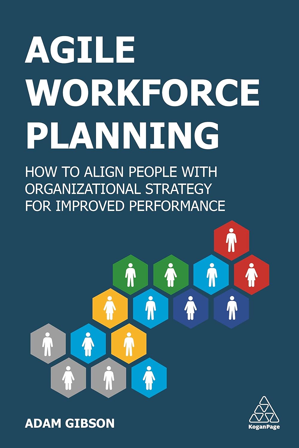 Agile Workforce Planning: How to Align People with Organizational Strategy for Improved Performance baixar livro de graça