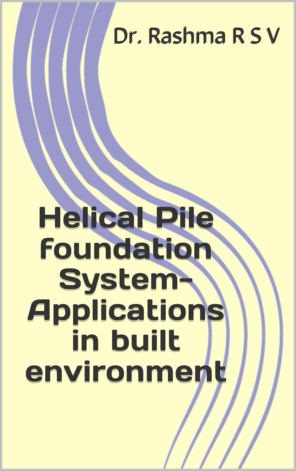 ler totalmente Helical Pile foundation System-Applications in built environment (English Edition)