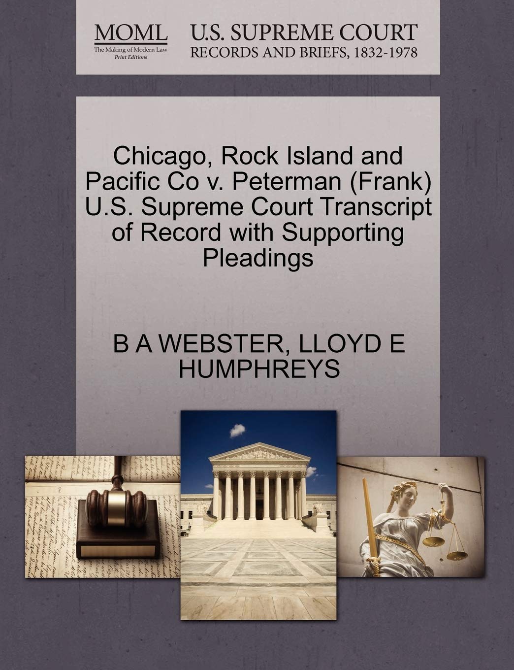 ler totalmente Chicago, Rock Island and Pacific Co v. Peterman (Frank) U.S. Supreme Court Transcript of Record with Supporting Pleadings