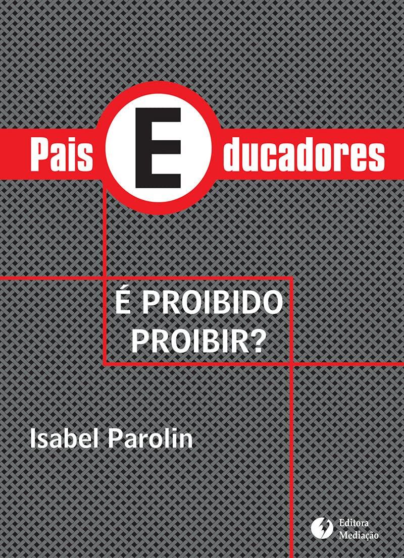 Pais e Educadores. É Proibido Proibir ?