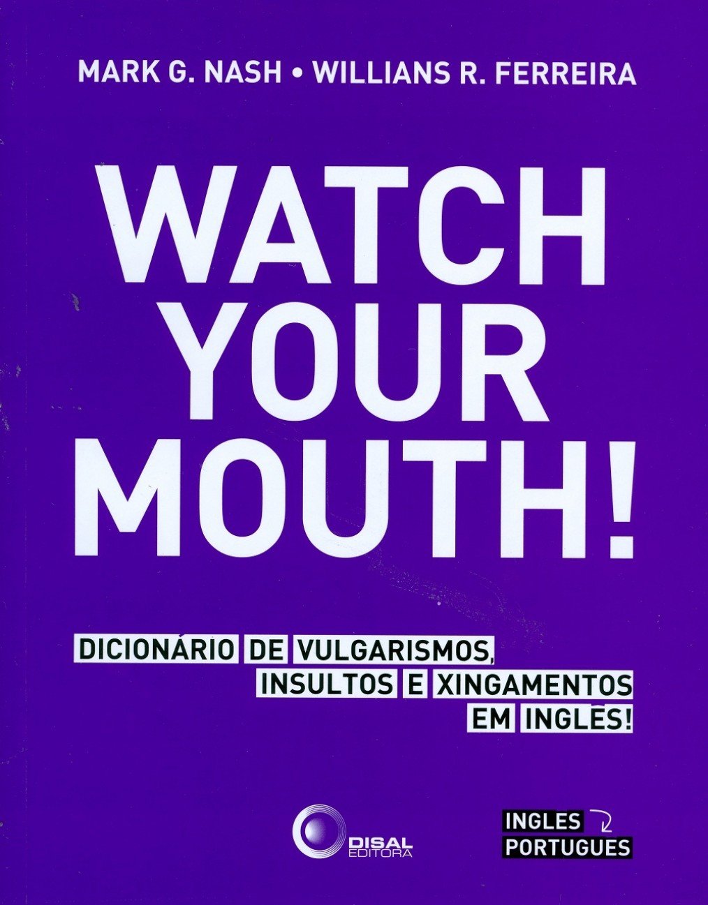 Watch your mouth!: Dicionário de Vulgarismos, Insultos e Xingamentos em Inglês! baixar livro de graça