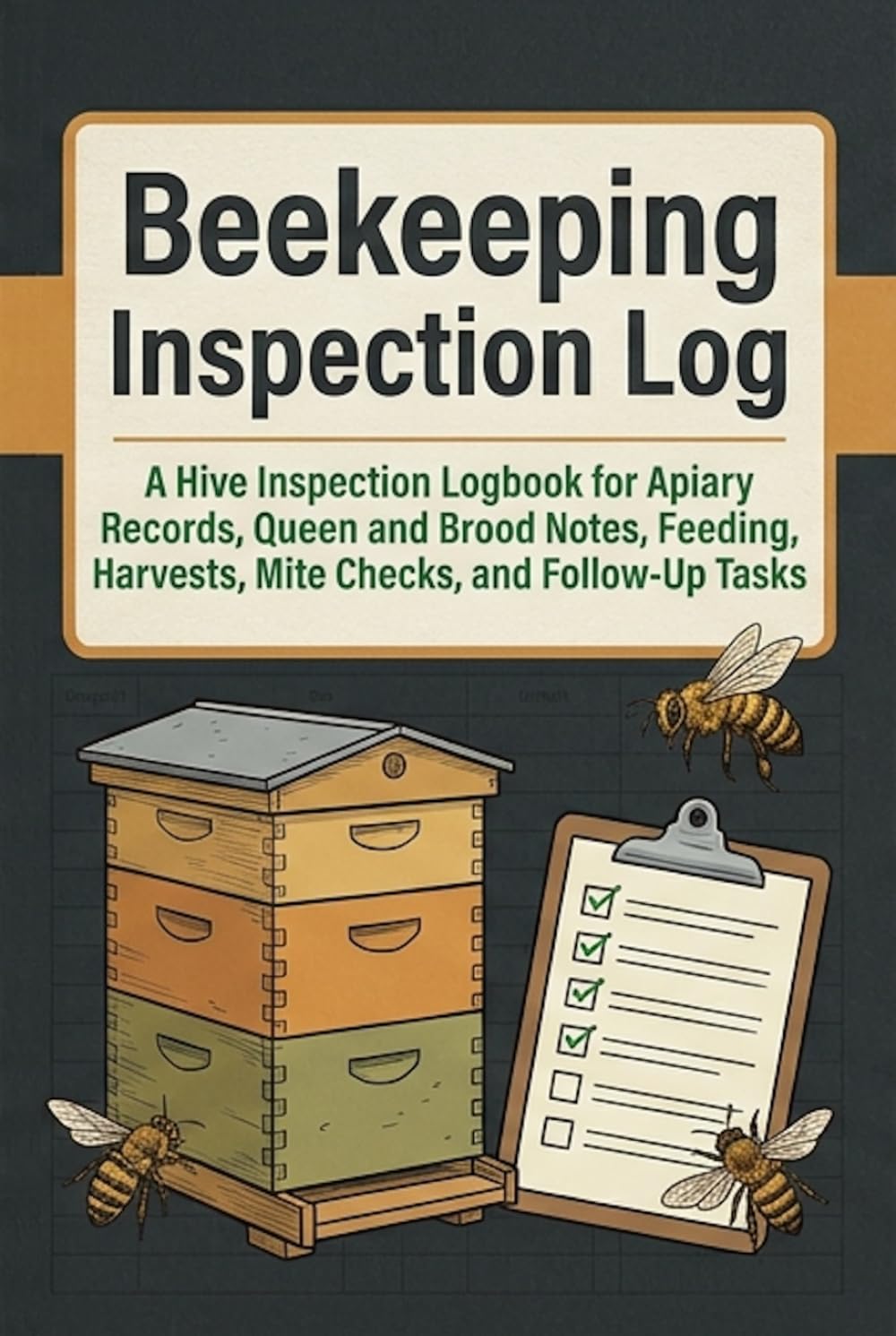 Beekeeping Inspection Log: A Hive Inspection Logbook for Apiary Records, Queen and Brood Notes, Feeding, Harvests, Mite Checks, and Follow-Up Tasks baixar livro de graça