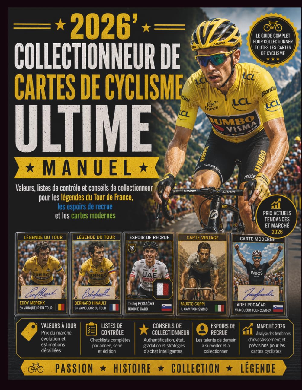 ler totalmente Collectionneur de cartes de cyclisme ultime 2026'Manuel: Valeurs, listes de contrôle et conseils de collectionneur pour les légendes du Tour de... et les cartes modernes (French Edition)