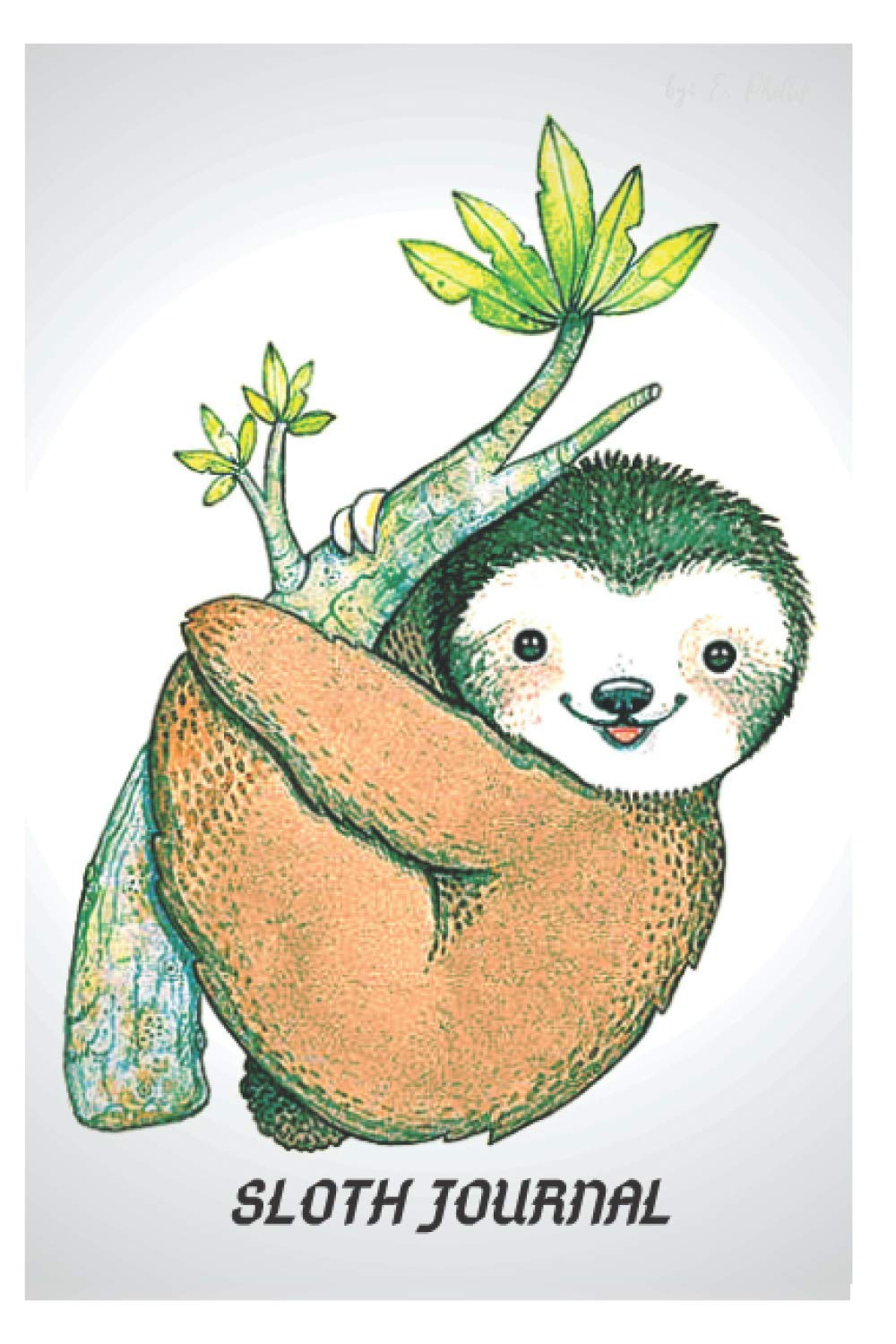 SLOTH JOURNAL: Sloth Journal - Slow Down: Enjoy the Moment (Journal/Notebook/Diary)