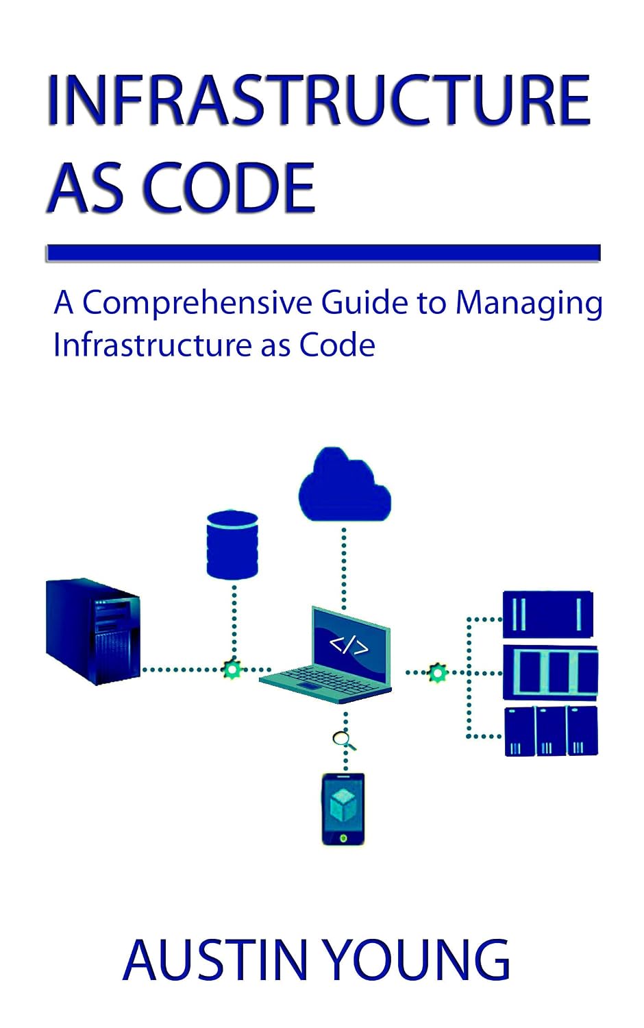 Infrastructure as Code: A Comprehensive Guide to Managing Infrastructure as Code (English Edition) baixar livro de graça