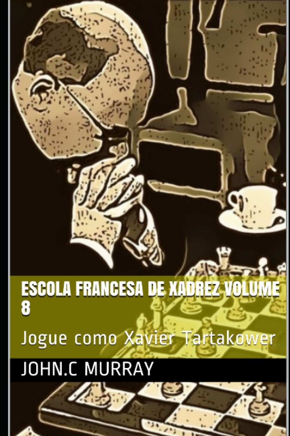 Escola Francesa de Xadrez Volume 8: Jogue como Xavier Tartakower baixar livro de graça