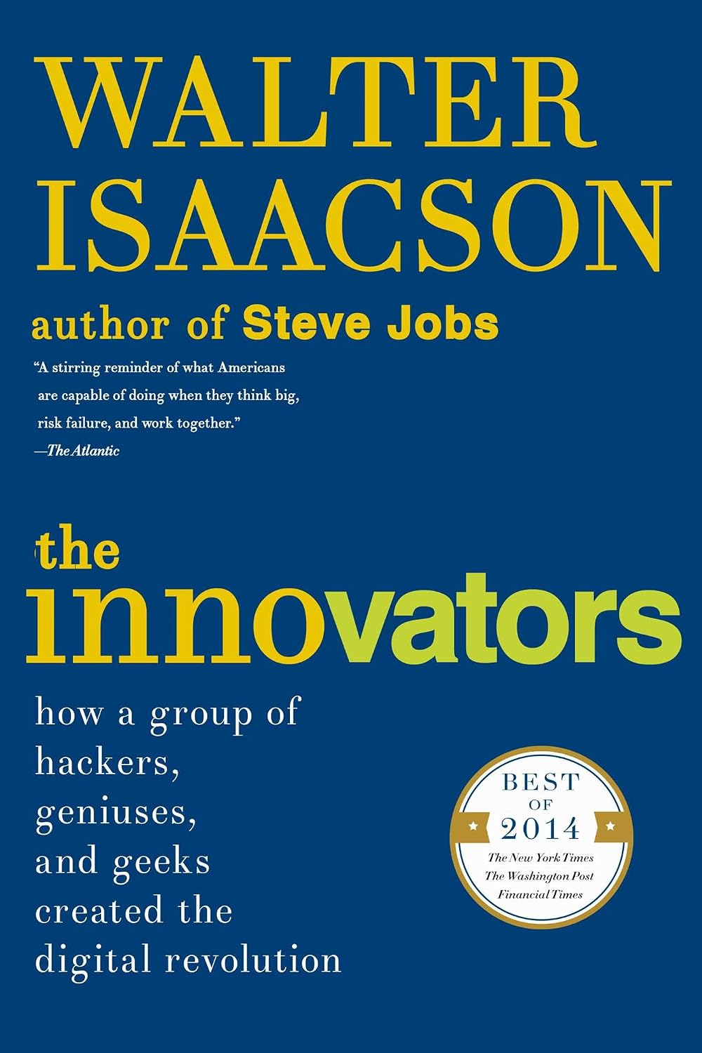 The Innovators: How a Group of Hackers, Geniuses, and Geeks Created the Digital Revolution (English Edition) baixar livro de graça