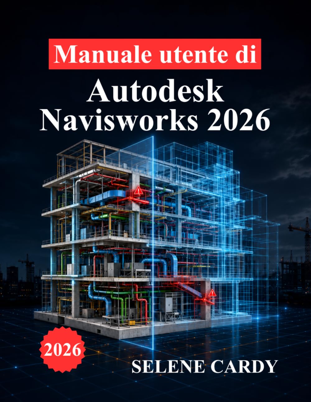 capítulo por capítulo baixar Manuale utente di Autodesk Navisworks 2026: Un manuale completo per il coordinamento BIM, il rilevamento delle interferenze, la simulazione 4D e l'ottimizzazione del flusso di lavoro