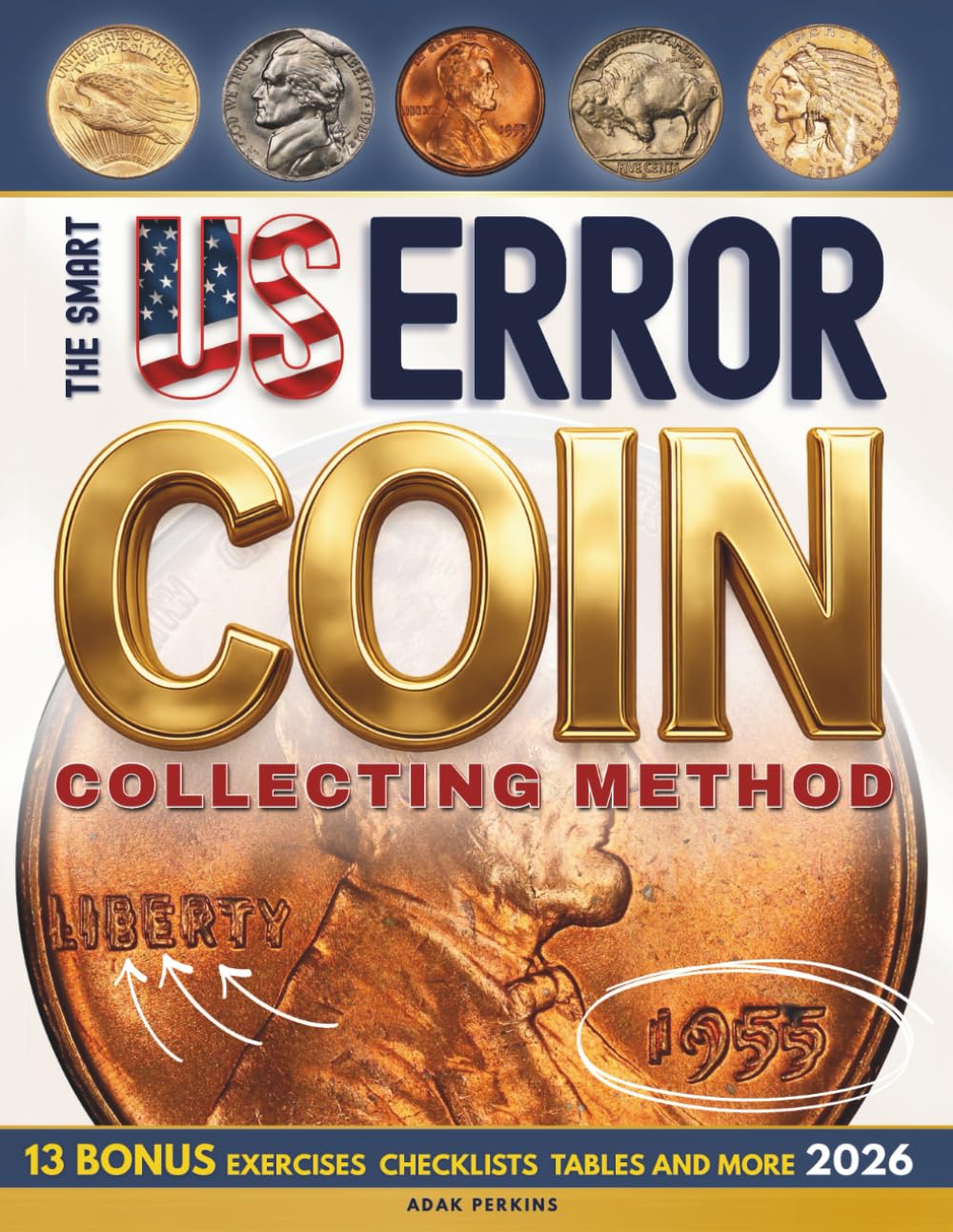 The Smart US Error Coin Collecting Method: 30-Day Visual Roadmap Guide to Learn, Spot & Profit | Detect, Authenticate and Value Rare Mint Errors Like a Pro, Create Your Personal Best Collection baixar livro de graça
