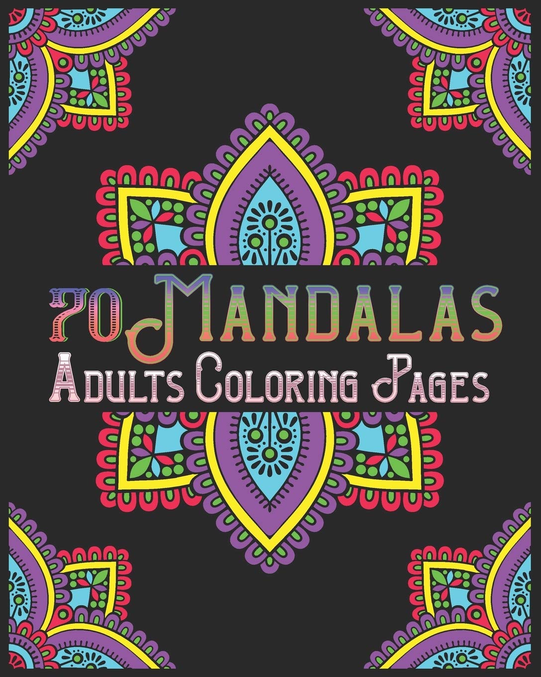 ler totalmente 70 mandalas adults coloring pages: mandala coloring book for all: 70 mindful patterns and mandalas coloring book: Stress relieving and relaxing Coloring Pages