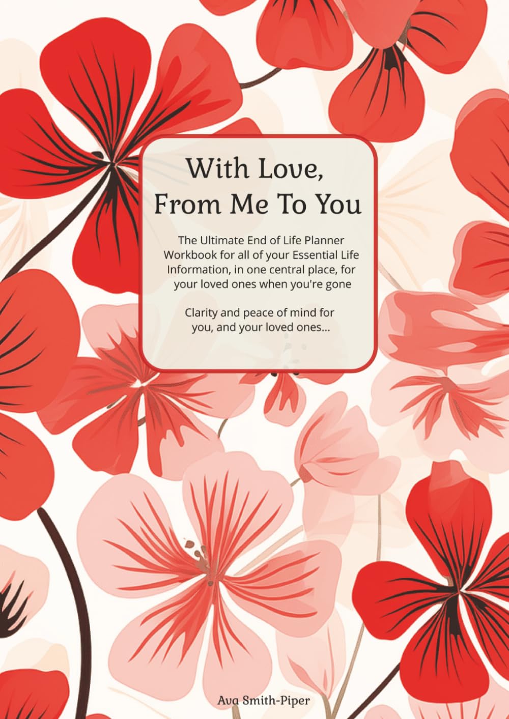 ler totalmente With Love, From Me To You: The Ultimate End-of-Life & Estate Planning Organizer