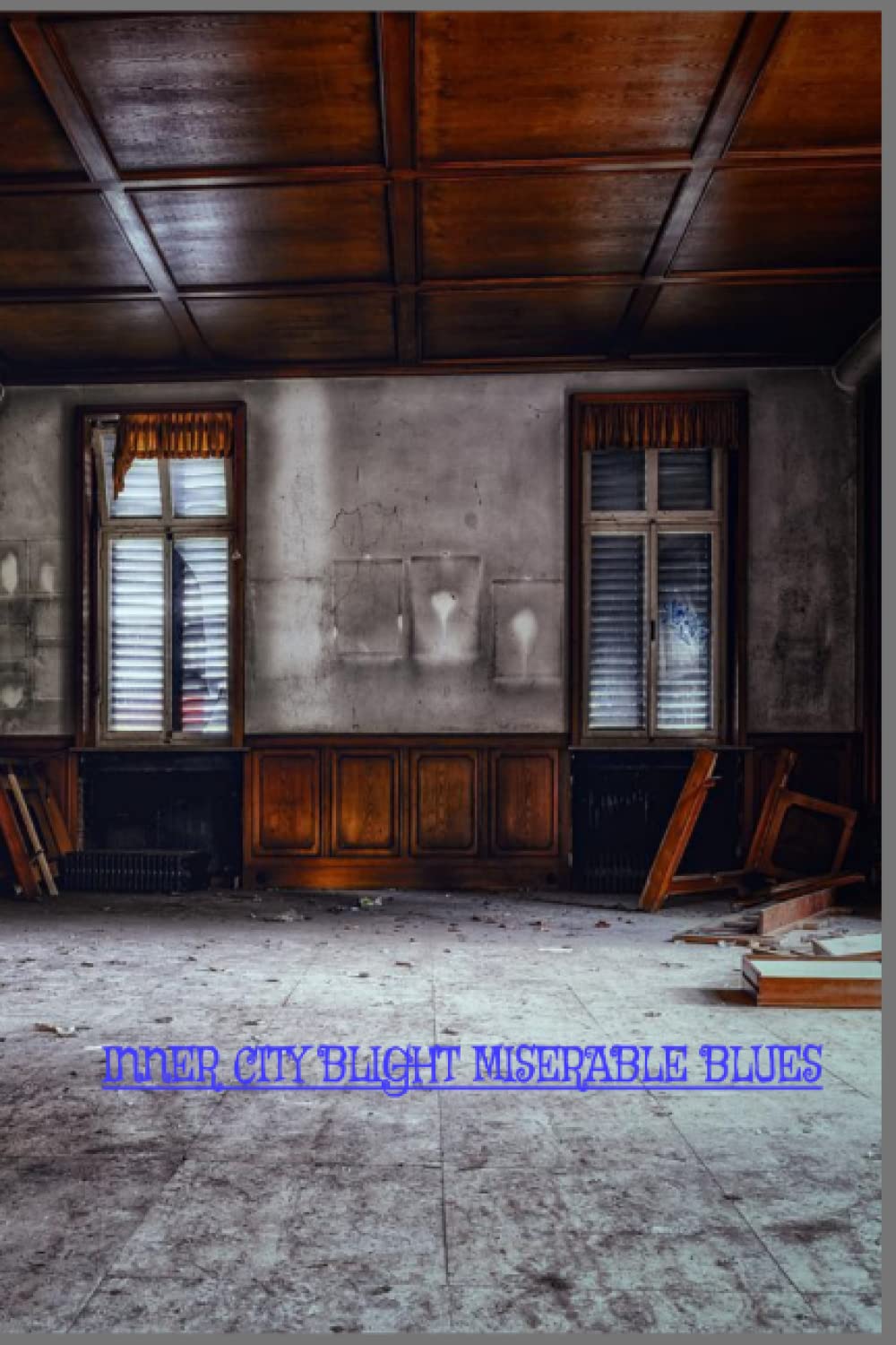 URBAN BLIGHT MISERABLE BLUES
