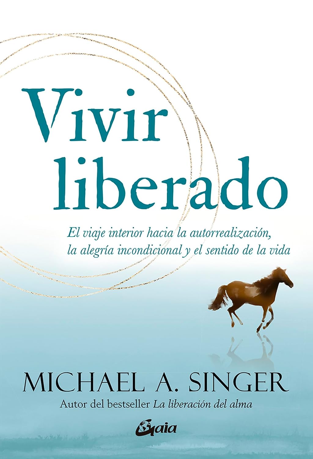Vivir Liberado: El Viaje Interior Hacia La Autorrealización, La Alegría Incondicional Y El Sentido de la Vida baixar livro de graça