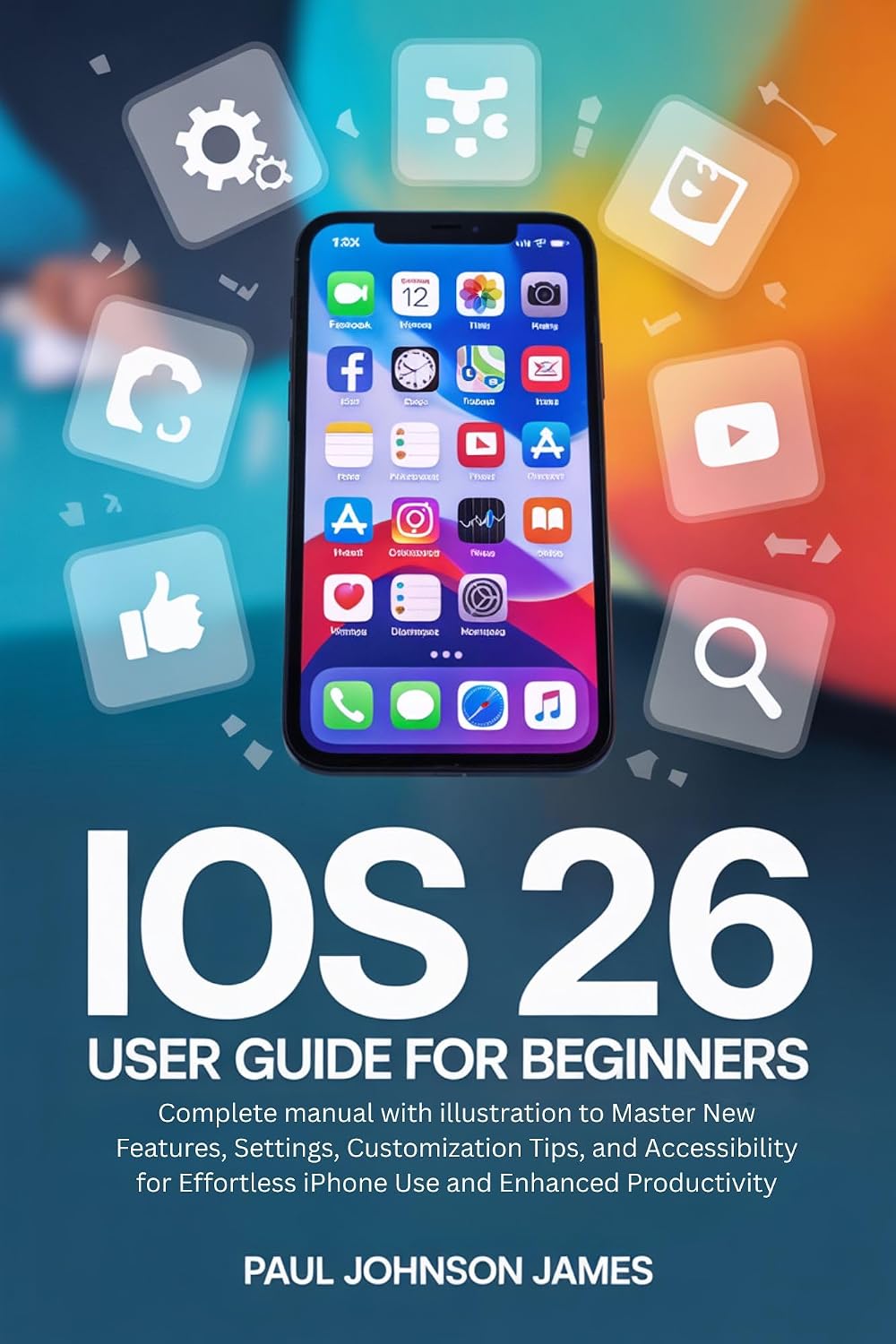 iOS 26 USER GUIDE FOR BEGINNERS: Complete manual with illustration to Master your iPhone New Features, Customization Tips, and Accessibility for Effortless... iPhone Guide Book 3) (English Edition) baixar o livro de graça