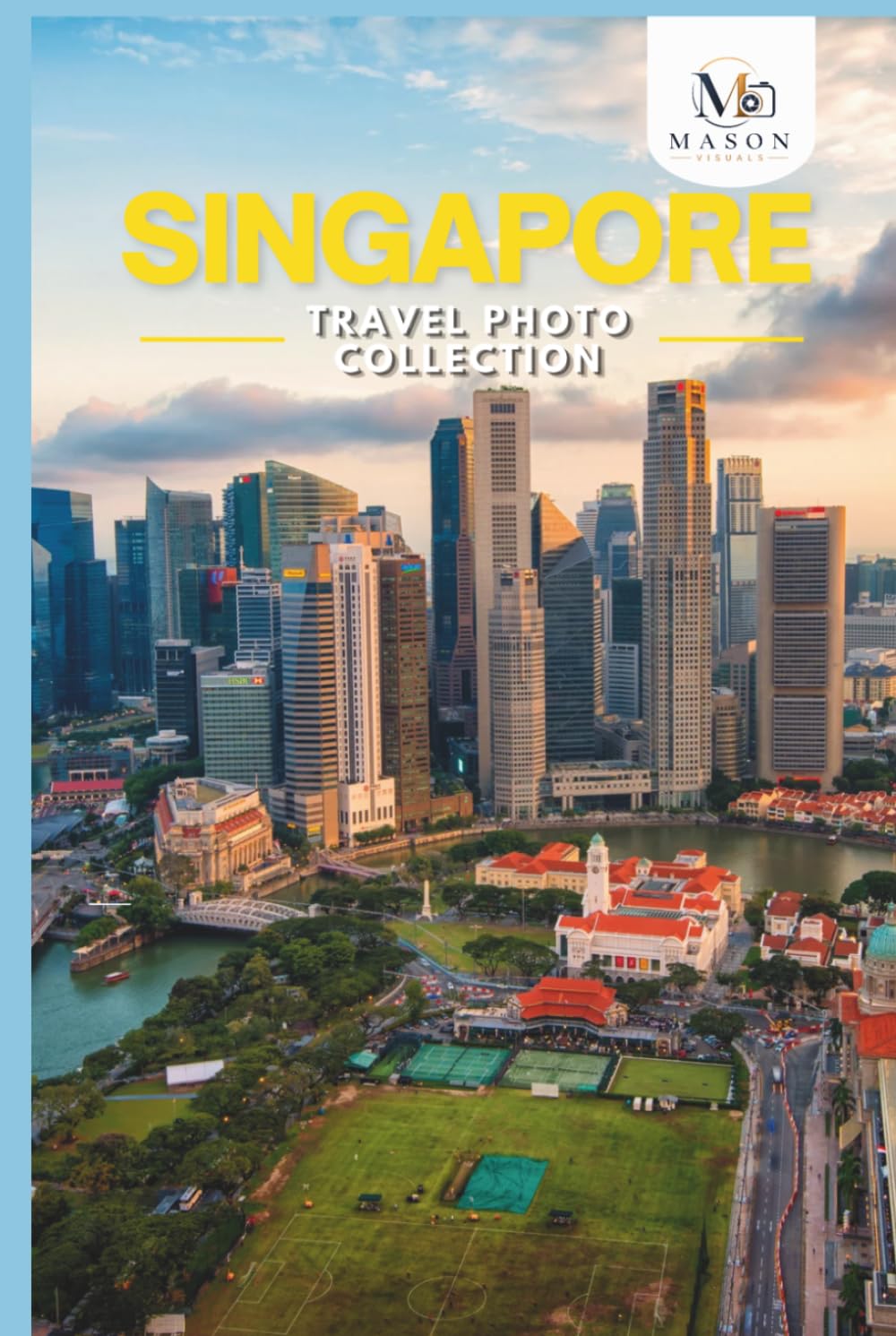 Singapore Travel Photo Collection: A Photo Book of the Most Beautiful Attractions and Places to Explore (Full-Color) baixar o livro de graça