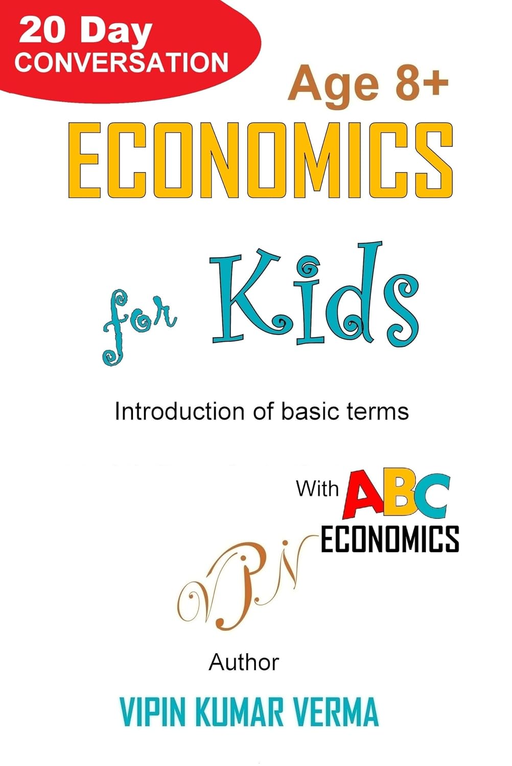ler totalmente ECONOMICS FOR KIDS: A Fun Guide to Economics and Finance (20 Days for Kids: Vipinancy Series) (English Edition)