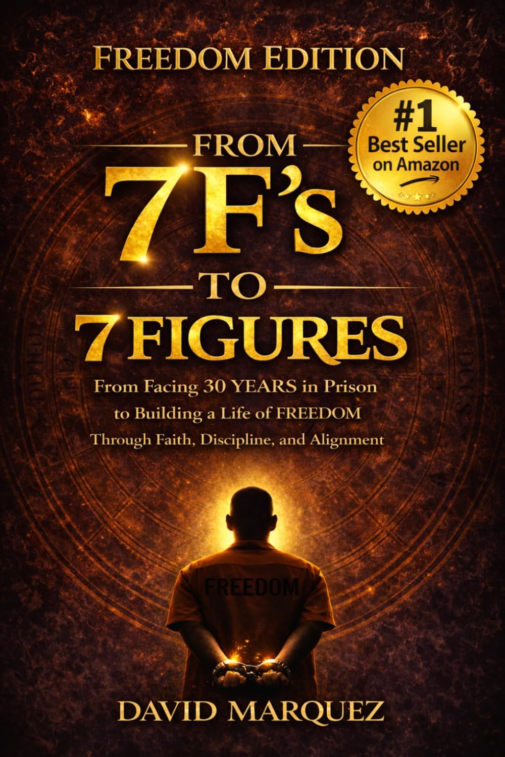 From 7 F’s to 7 Figures: The 7F Compass: How Faith, Discipline, and Alignment Turn Failure Into Freedom and Build Real Wealth baixar livro de graça