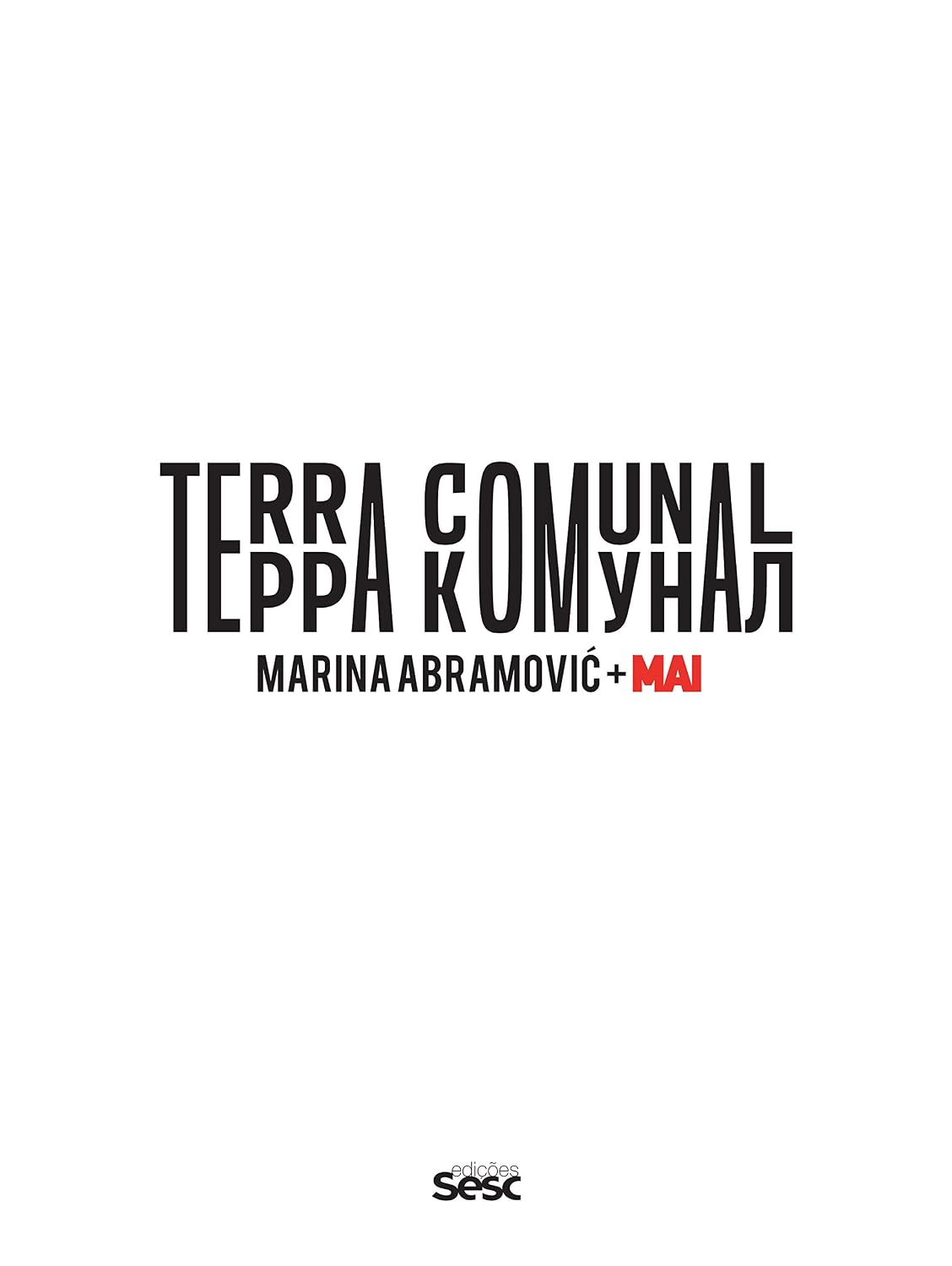 Terra comunal: Marina Abramovic + MAI