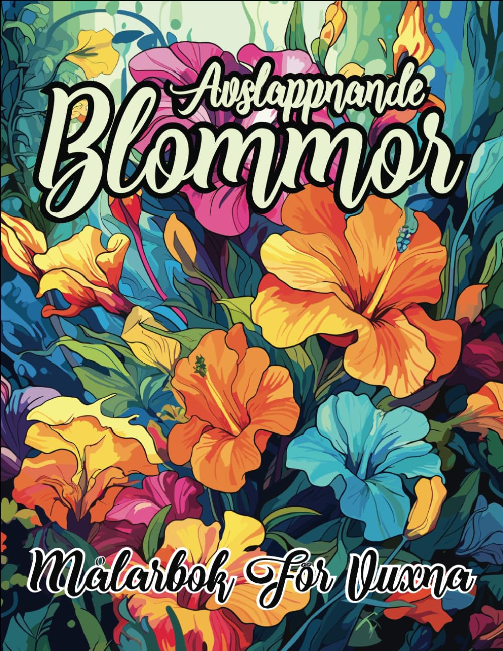 capítulo por capítulo baixar Avslappnande Blommor Målarbok för Vuxna: Fantastiska målarbilder med blommor och botanik för stressavlastning, kvinnor och vuxna. (Swedish Edition)