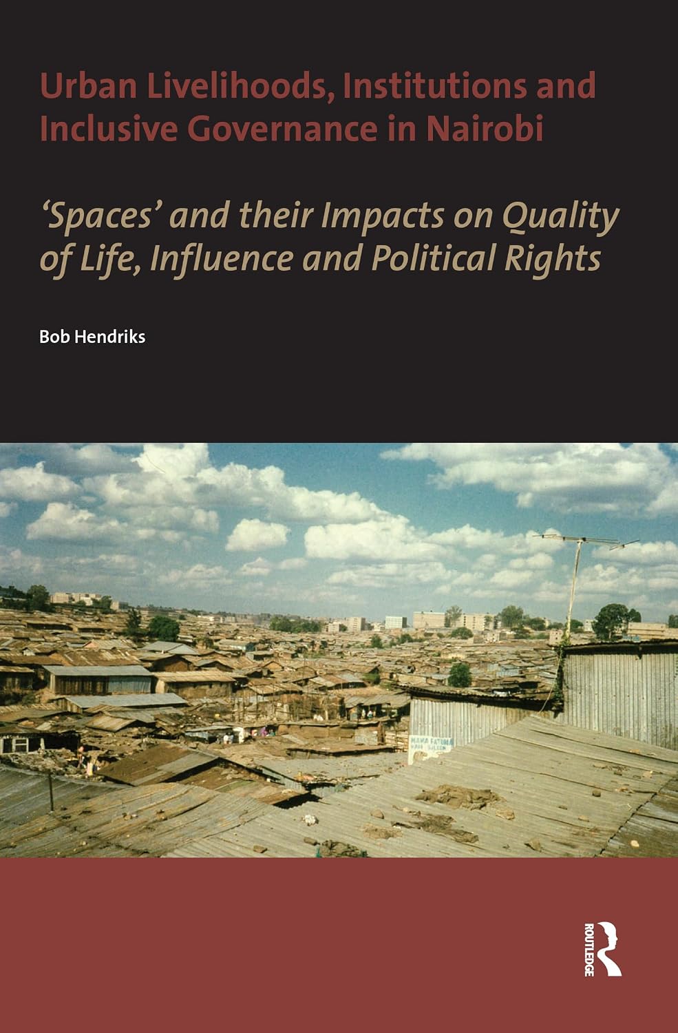 Urban Livelihoods, Institutions and Inclusive Governance in Nairobi: 'Spaces' and their Impacts on Quality of Life, Influence and Political Rights (AUP Dissertation Series) (English Edition) baixar livro de graça