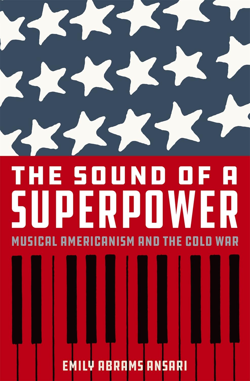 The Sound of a Superpower: Musical Americanism and the Cold War (English Edition) baixar o livro de graça