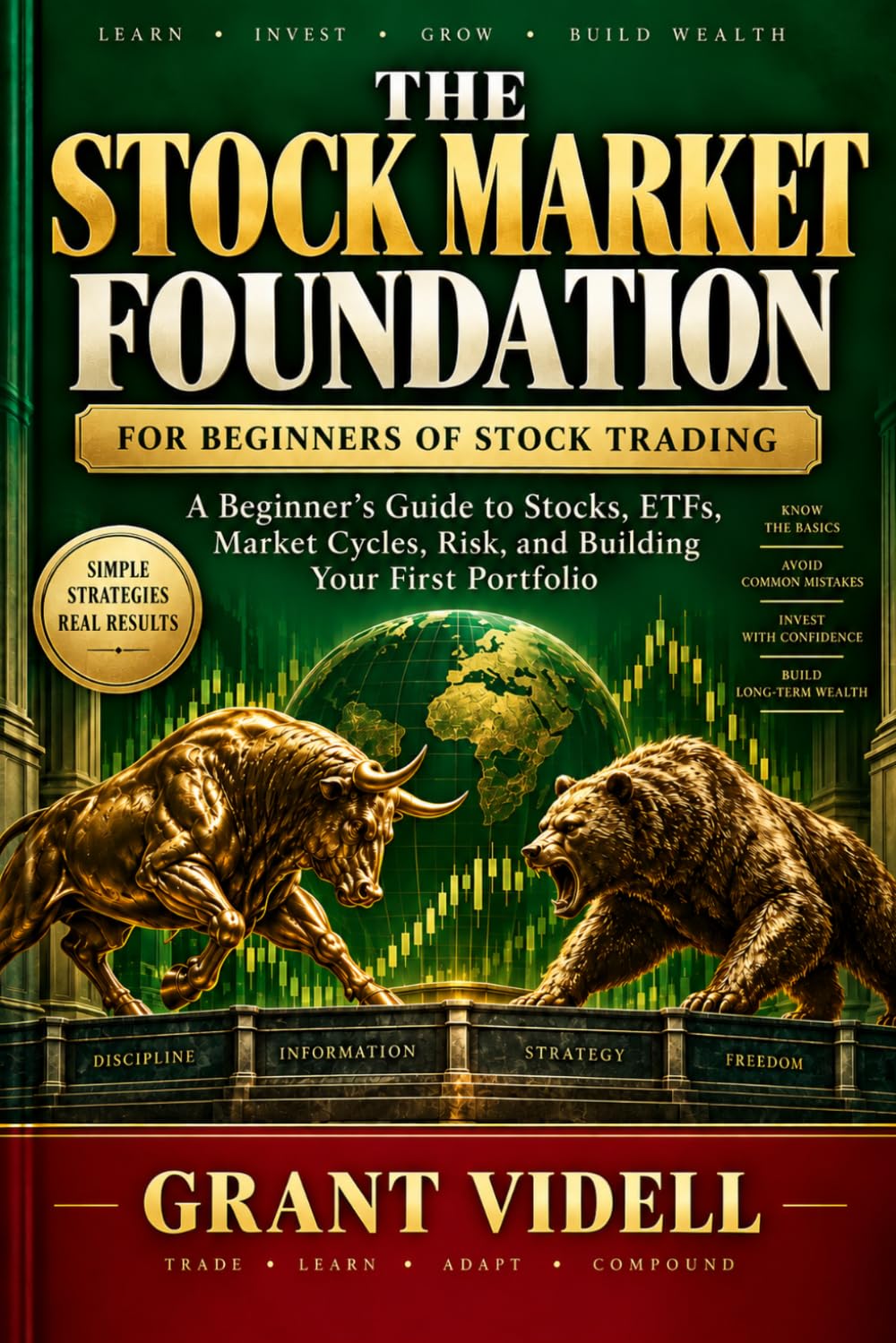 The Stock Market Foundation: Stock Market Investing & Trading for Beginners: Stocks, ETFs, Market Cycles, Risk Management, and Building Your First Portfolio