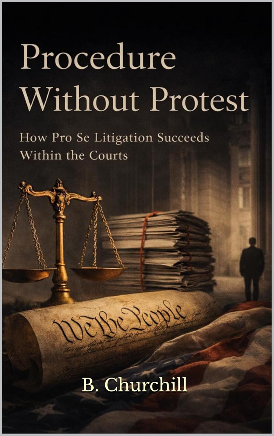 Procedure Without Protest: How Pro Se Litigation Succeeds Within the Court’s (Rabbit Holes & Remedies) (English Edition) baixar livro de graça