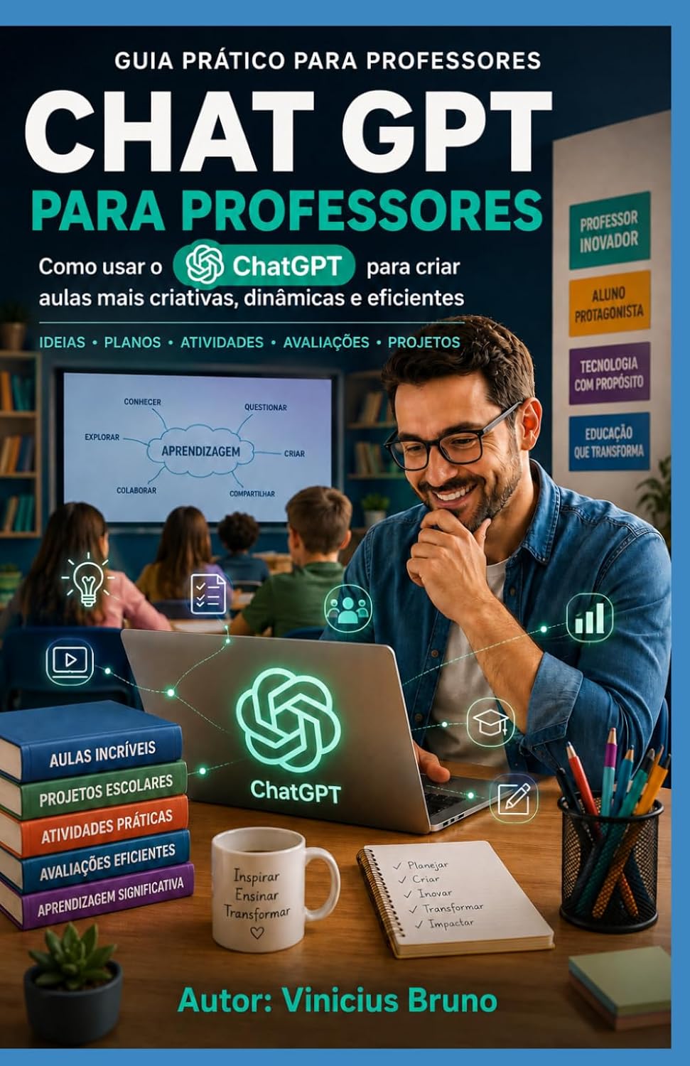 ler totalmente CHATGPT PARA PROFESSORES: Guia Prático para Criar Aulas, Projetos, Provas e Atividades com Inteligência Artificial (Portuguese Edition)