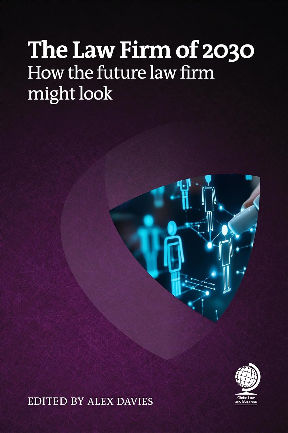 The Law Firm of 2030: How the future law firm might look (English Edition)