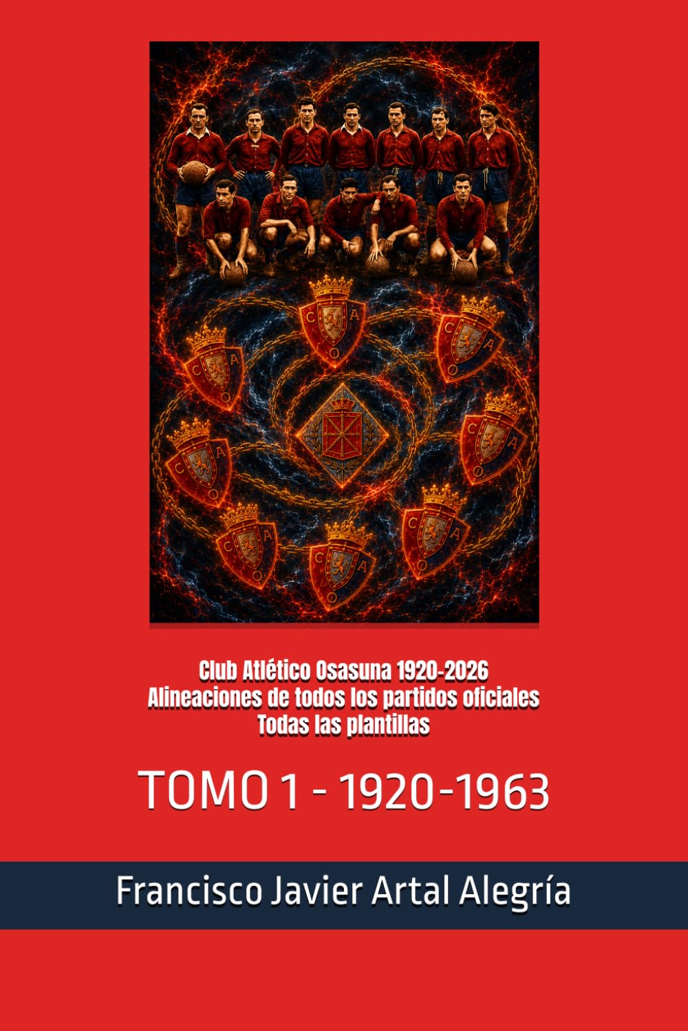 Club Atlético Osasuna 1920-2026 Alineaciones de todos los partidos oficiales Todas las plantillas: TOMO 1 - 1920-1963 (CLUBES DE FÚTBOL) (Spanish Edition) baixar livro de graça