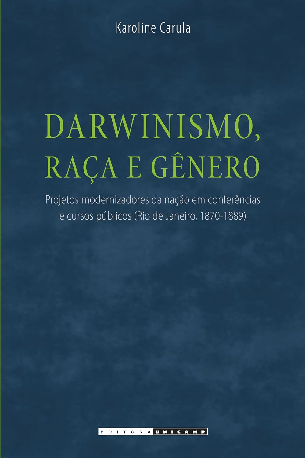 Darwinismo, raça e gênero: Projetos modernizadores da nação em conferências e cursos públicos (rio de janeiro, 1870-1889)