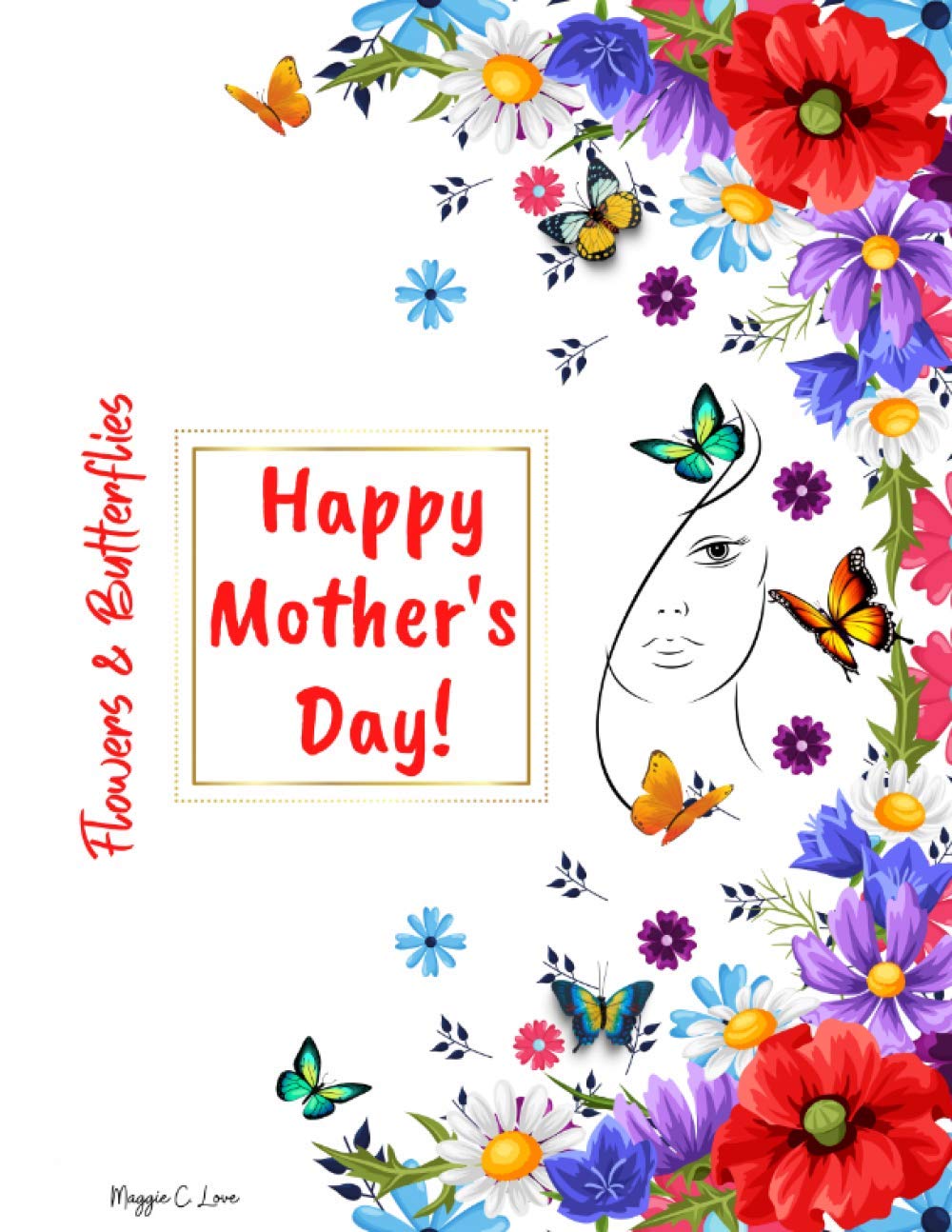 Flowers & Butterflies Happy Mother’s Day!: Color your day, Beautiful Quotes about Moms and Flowers, Best Mom Ever Coloring Book for Moms, Good Vibes Original Design baixar livro de graça