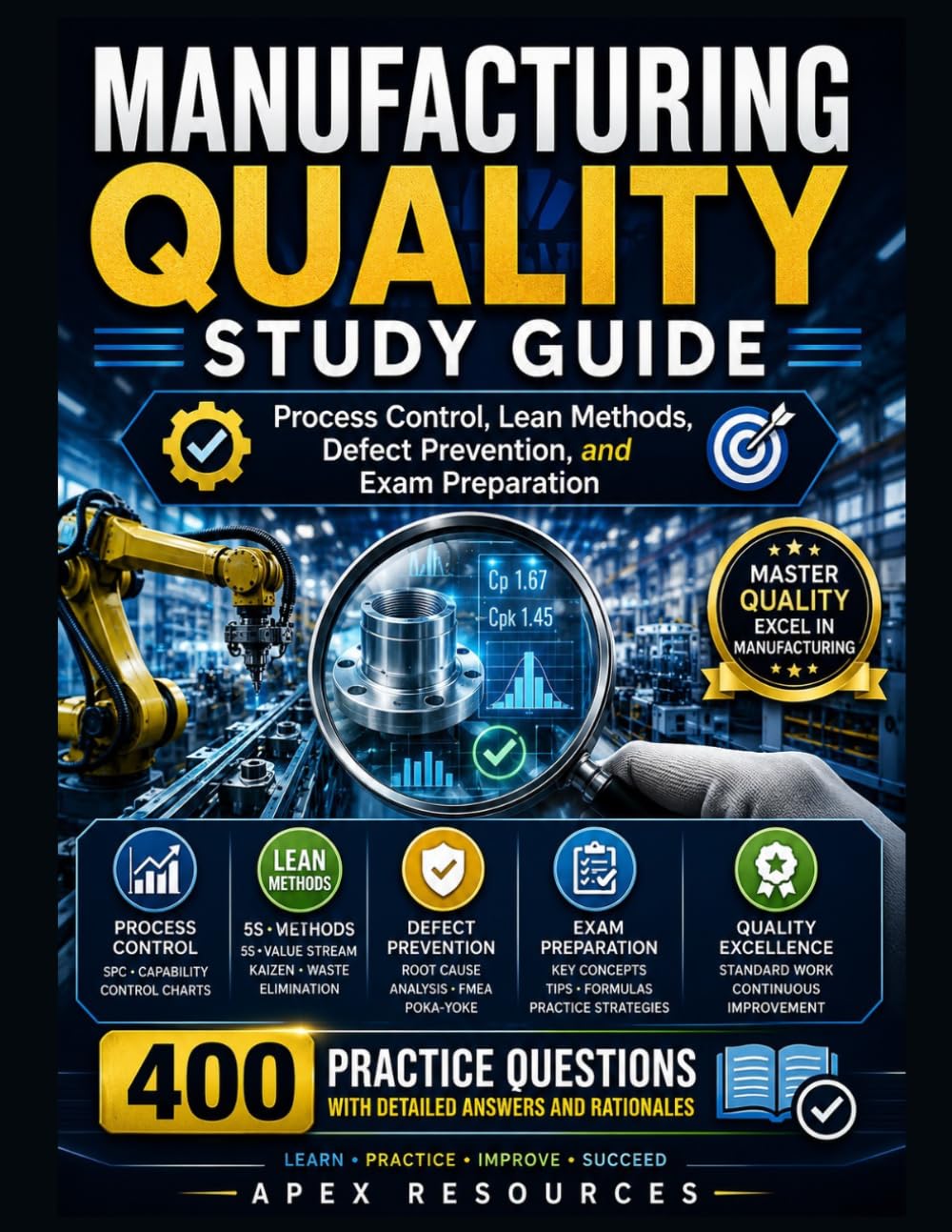 capítulo por capítulo baixar MANUFACTURING QUALITY STUDY GUIDE: Process Control, Lean Methods, Defect Prevention, and Exam Preparation — 400 Practice Questions with Detailed Answers and Rationales