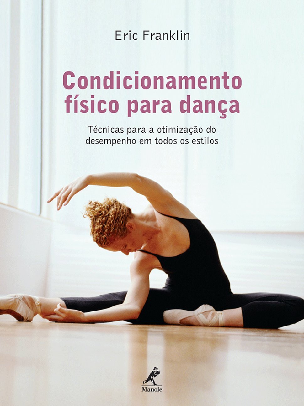 ler totalmente Condicionamento físico para dança: Técnicas para a otimização do desempenho em todos os estilos