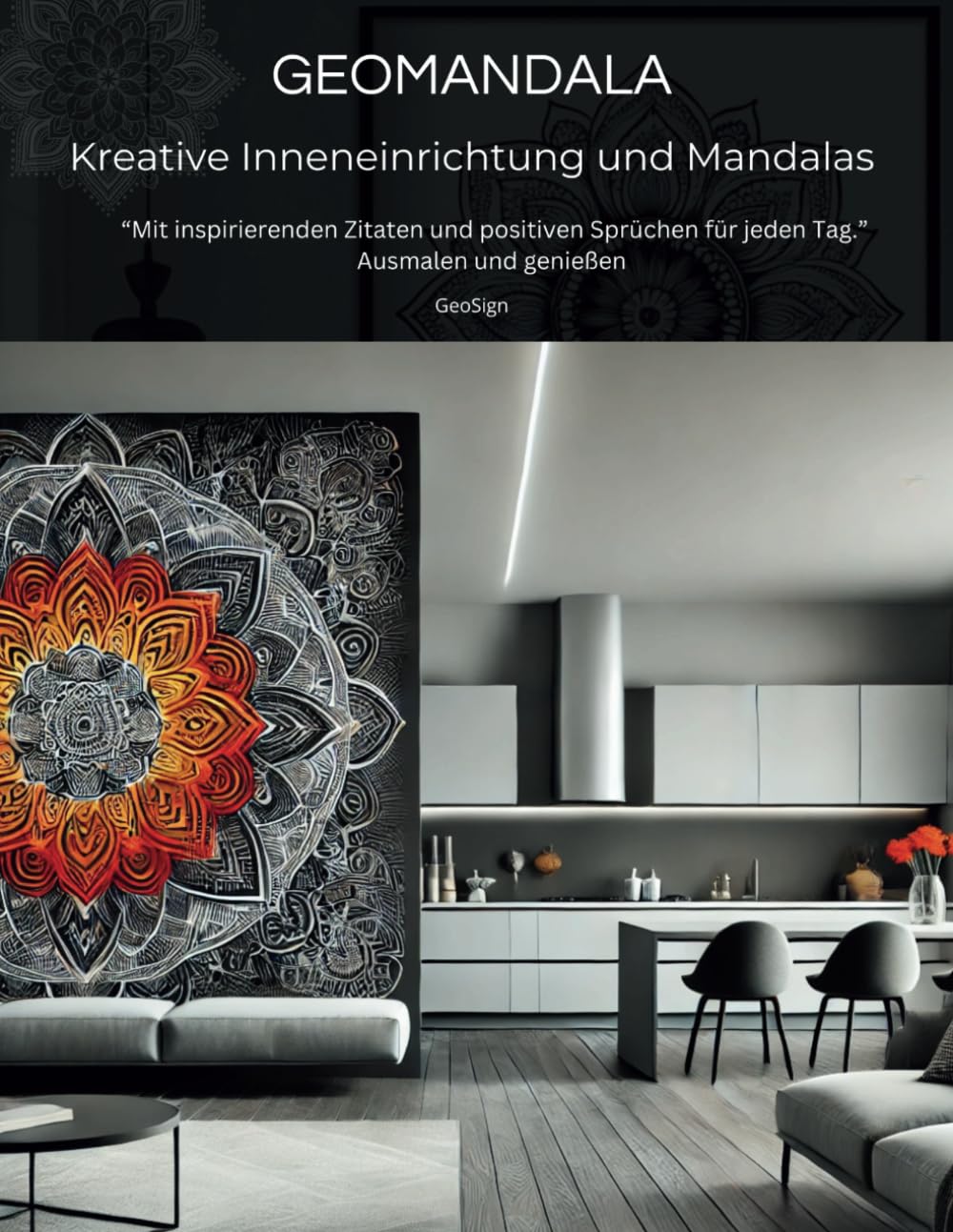 MANDALA-MALBUCH für Erwachsene und Jugendliche: Kreative Entfaltung, Wohnräume,Interior Design & Inspirierende Sprüche,Entspannende Motive A4:... deiner Kreativität. (German Edition) baixar livro de graça