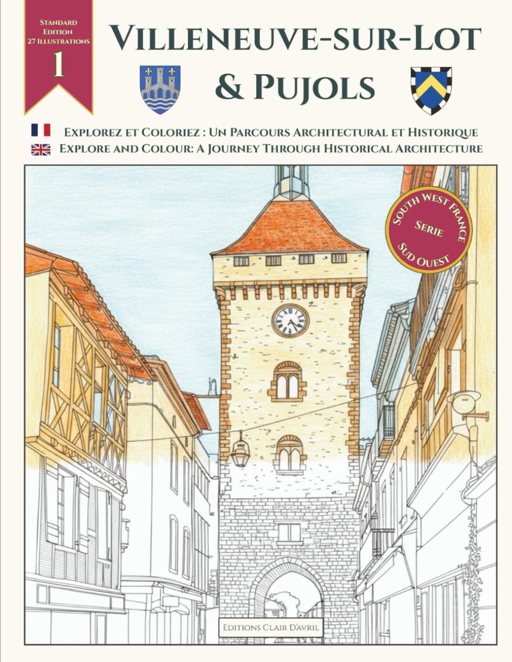ler totalmente Explorez et coloriez: Un parcours architectural et Historique de Villeneuve-sur-Lot et Pujols: Édition Standard avec 27 Illustrations: Un Livre de... Colour: South West France) (French Edition)