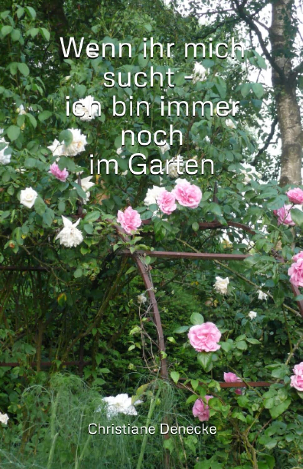 Wenn ihr mich sucht - ich bin immer noch im Garten: Ein Garten in Ostfriesland durch die Jahreszeiten (German Edition) baixar livro de graça