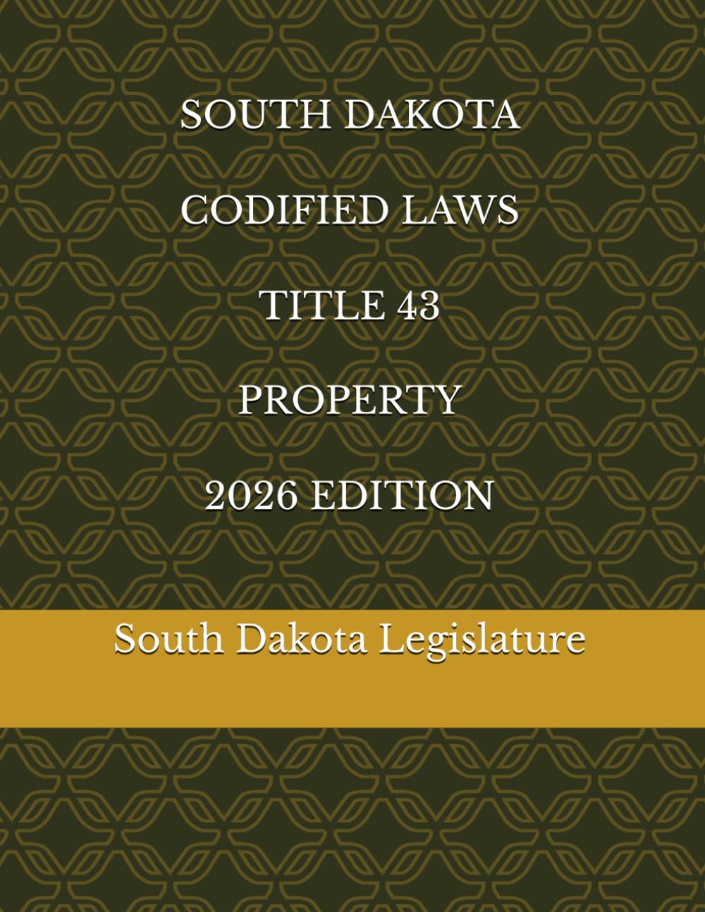 SOUTH DAKOTA CODIFIED LAWS TITLE 43 PROPERTY 2026 EDITION