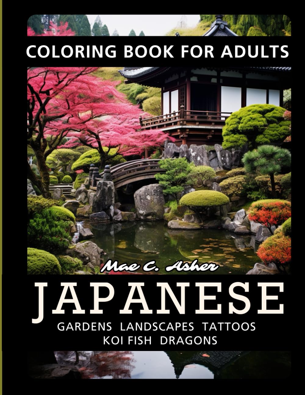 Japanese Coloring Book: Over 60 Relaxing Designs for Adults. Beautiful Gardens and Landscapes of Japan, Traditional Tattoos, Koi Fish and Dragons baixar o livro de graça