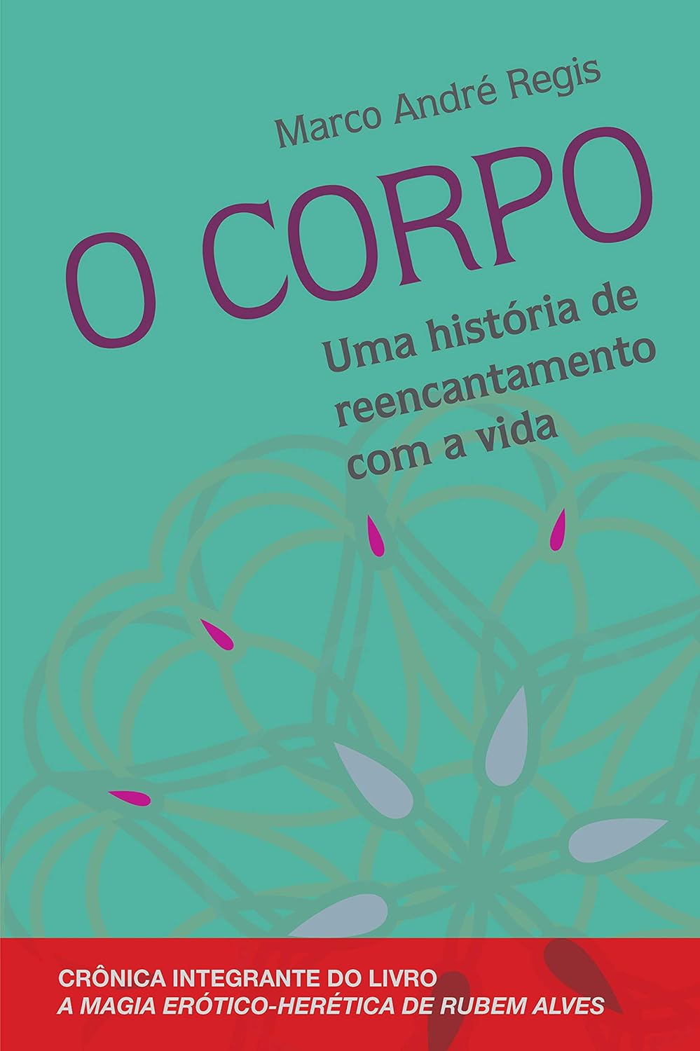 capítulo por capítulo baixar O corpo: Uma história de reencantamento com a vida