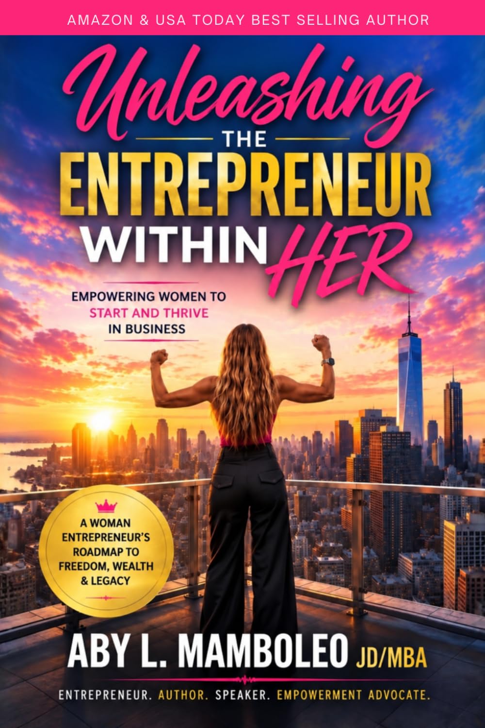 UNLEASHING THE ENTREPRENEUR WITHIN HER: EMPOWERING WOMEN TO START AND THRIVE IN BUSINESS