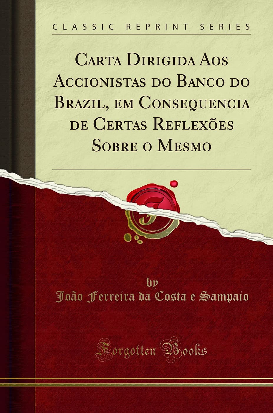 Carta Dirigida Aos Accionistas do Banco do Brazil, em Consequencia de Certas Reflexões Sobre o Mesmo (Classic Reprint) baixar livro de graça