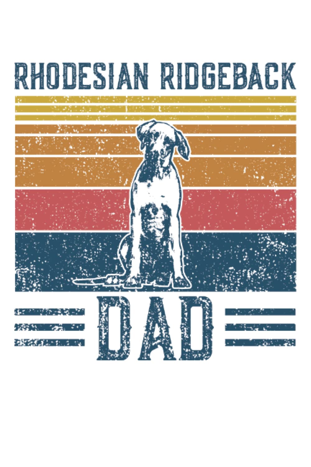 Dog Rhodesian Ridgeback Dad - Vintage Rhodesian Ridgeback Dad: A Journal Size (6 x 9 inches) Notebook | Diary | Planner with 120 Lined Pages baixar o livro de graça