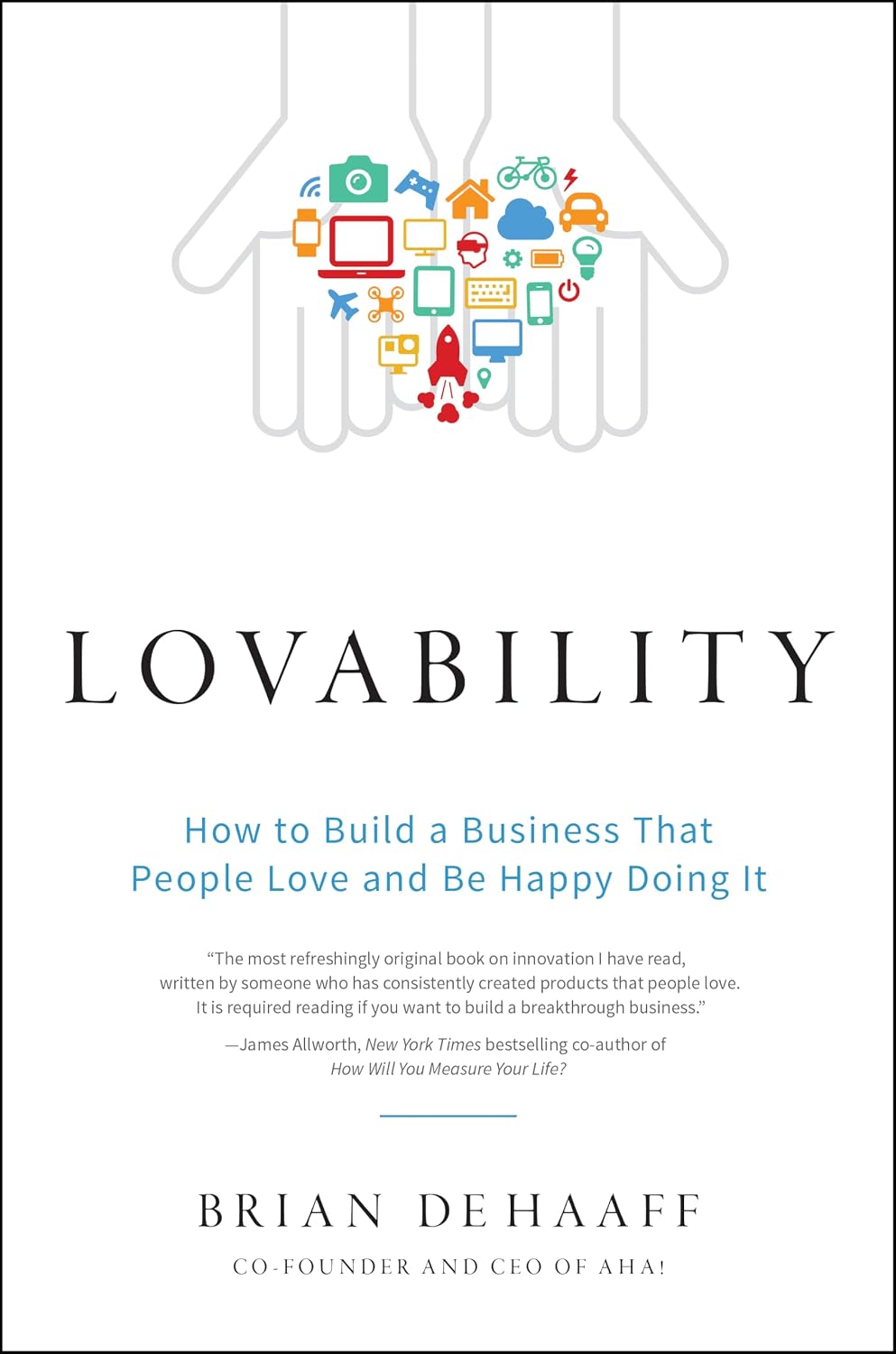 Lovability: How to Build a Business That People Love and Be Happy Doing It baixar livro de graça