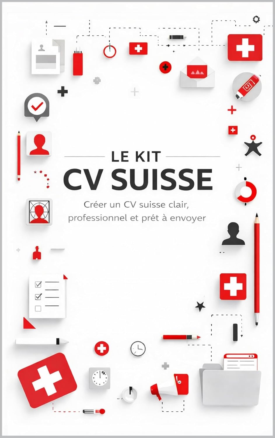 capítulo por capítulo baixar Guide Ultime du CV Suisse: Créer un CV Suisse clair, professionnel et prêt à envoyer (French Edition)